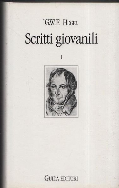 G.W.F. Hegel. Scritti giovanili. I.