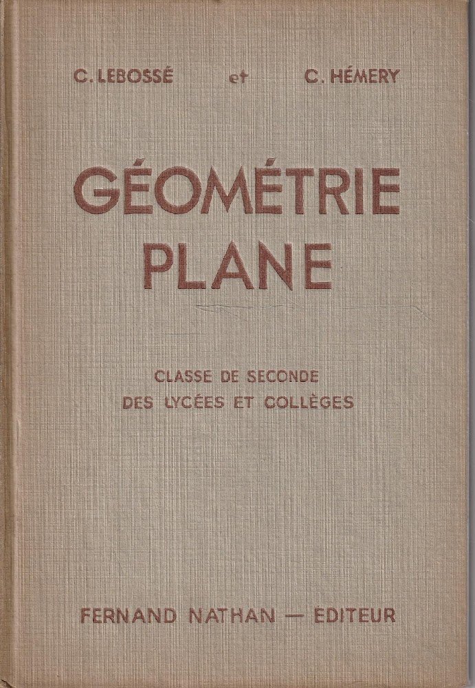 Géométrie plane. Classe de seconde des lycées et collèges