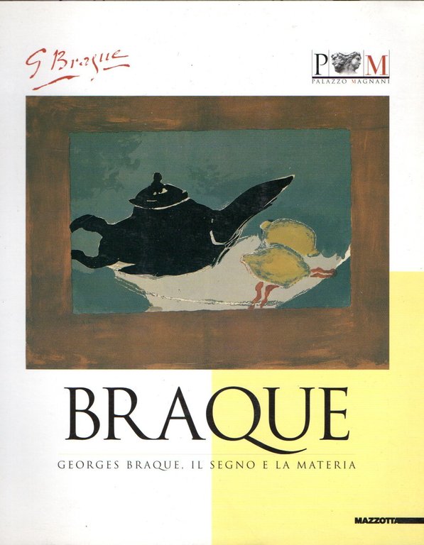 Georges Braque. Il segno e la materia. Opere grafiche, sculture, ceramiche, libri d'artista. Catalogo della mostra (Reggio Emilia, 1997). Ediz. illustrata
