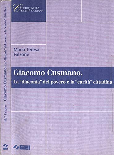 Giacomo Cusmano. La «Diaconia» del povero e la «Carità» cittadina | Immagine principale