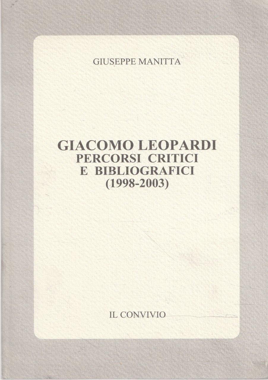 Giacomo Leopardi : percorsi critici e bibliografici, 1998-2003