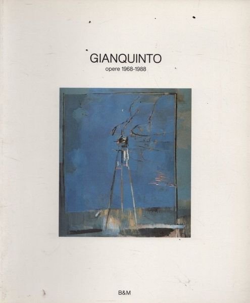 Gianquinto. Opere 1968-1988.