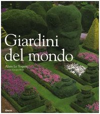 Giardini nel mondo. Ediz. illustrata