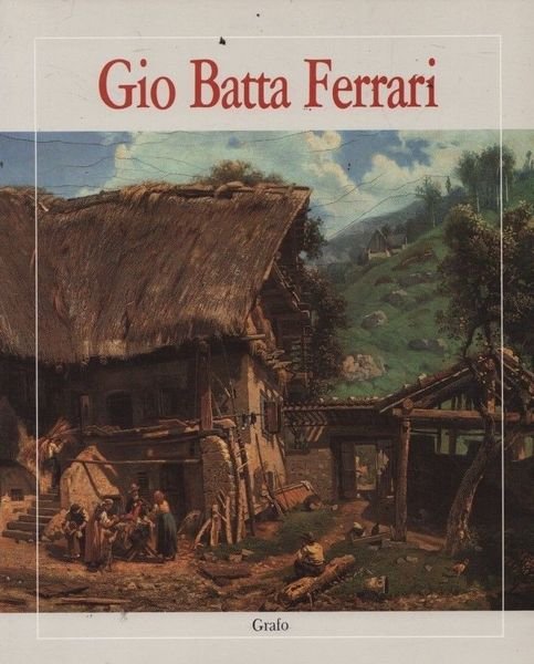 Gio Batta Ferrari (1829-1906).