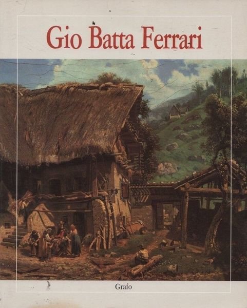 Gio Batta Ferrari (1829-1906).