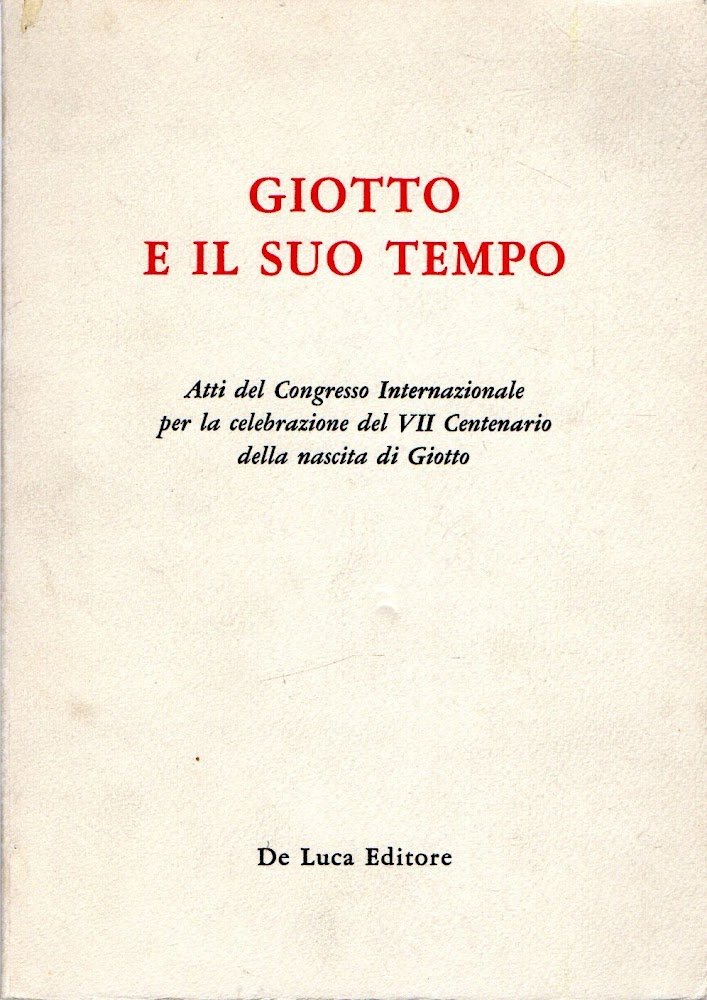 Giotto e il suo tempo. Atti del Congresso