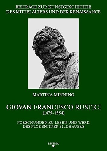 Giovan Francesco Rustici (1475-1554) : Untersuchungen zu Leben und Werk …