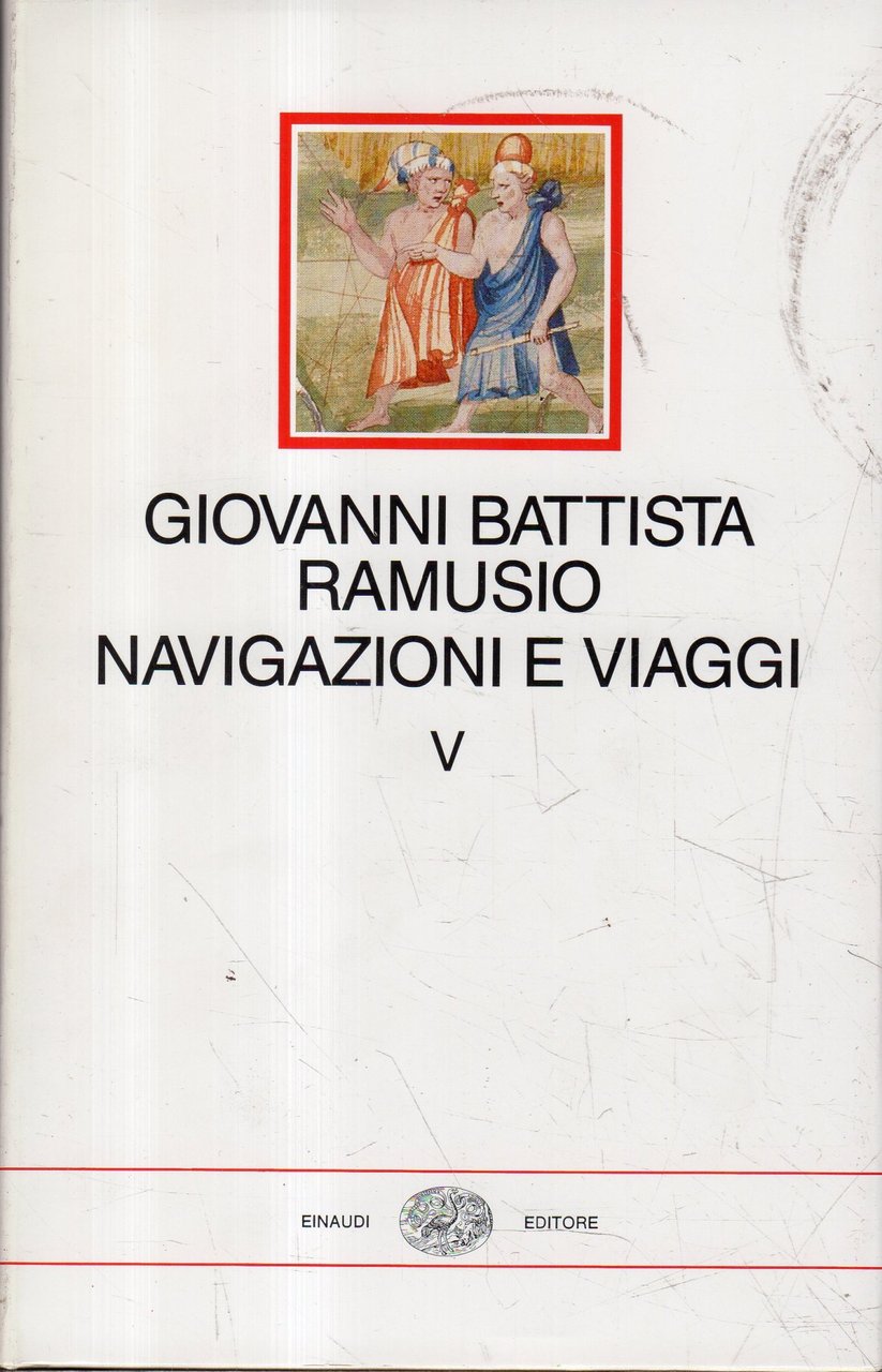 Giovanni Battista Ramusio. vol.5 : Navigazioni e viaggi | Immagine principale