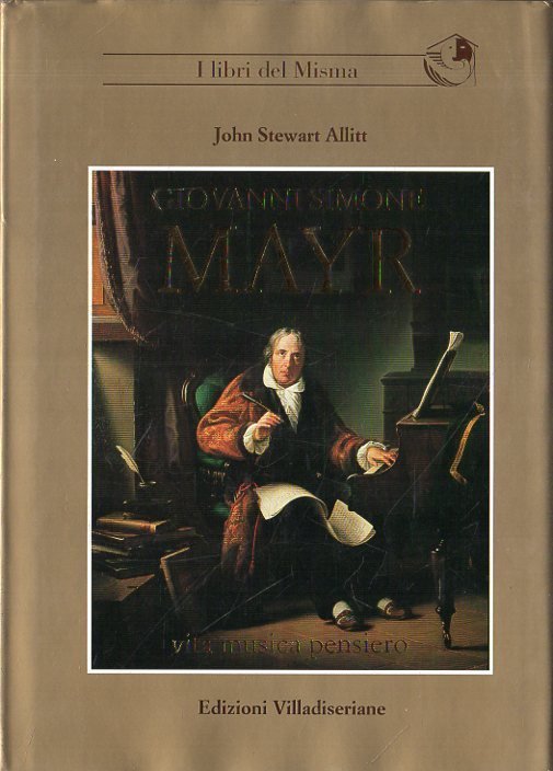 Giovanni Simone Mayr : Vita musica pensiero