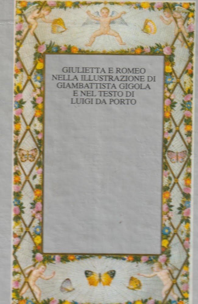 Giulietta e Romeo nella illustrazione di Giambattista Gigola e nel …