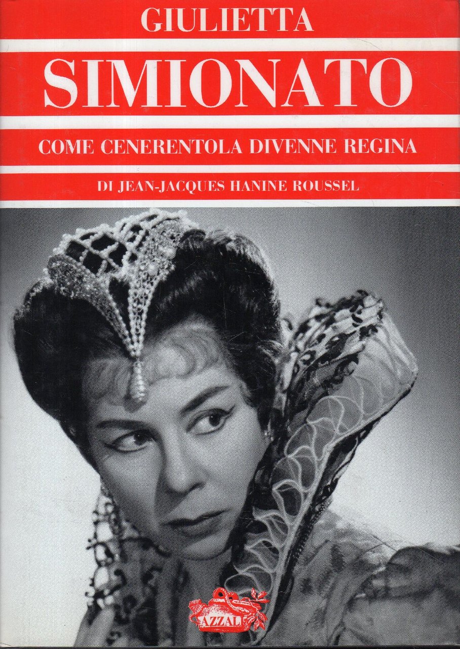 Giulietta Simionato. Come Cenerentola divenne regina