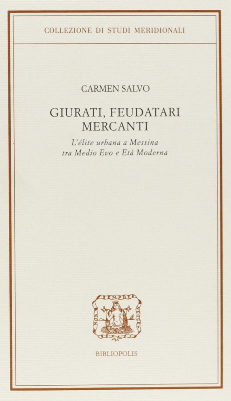 Giurati, feudatari, mercanti. L'élite urbana a Messina tra Medio Evo … | Immagine principale