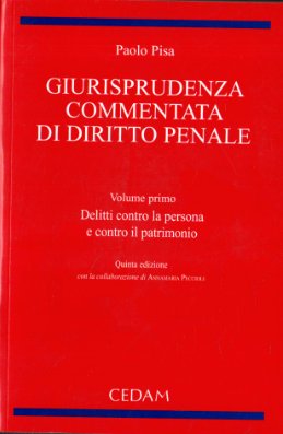 Giurisprudenza commentata di diritto penale. 1: Delitti contro la persona …