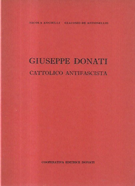 Giuseppe Donati: Cattolico antifascista