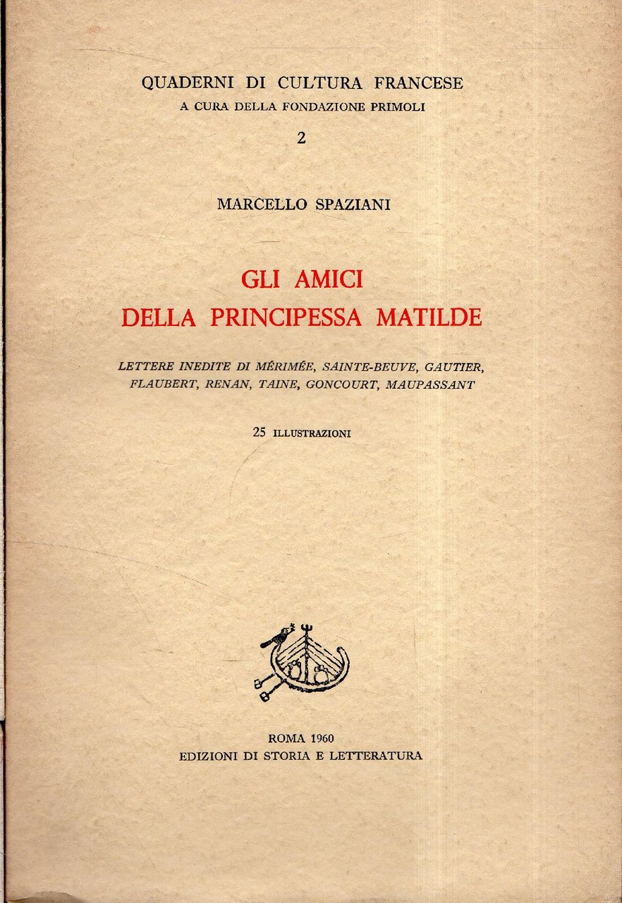 Gli amici della principessa Matilde. Lettere inedite di Mérimée, Sainte-Beuve, …