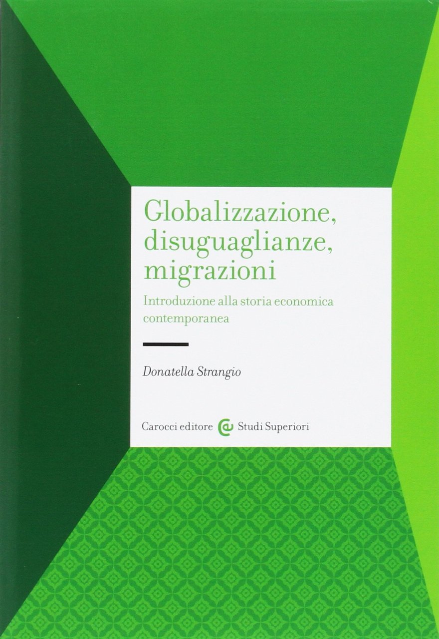 Globalizzazione, disuguaglianze, migrazioni. Introduzione alla storia economica contemporanea | Immagine principale
