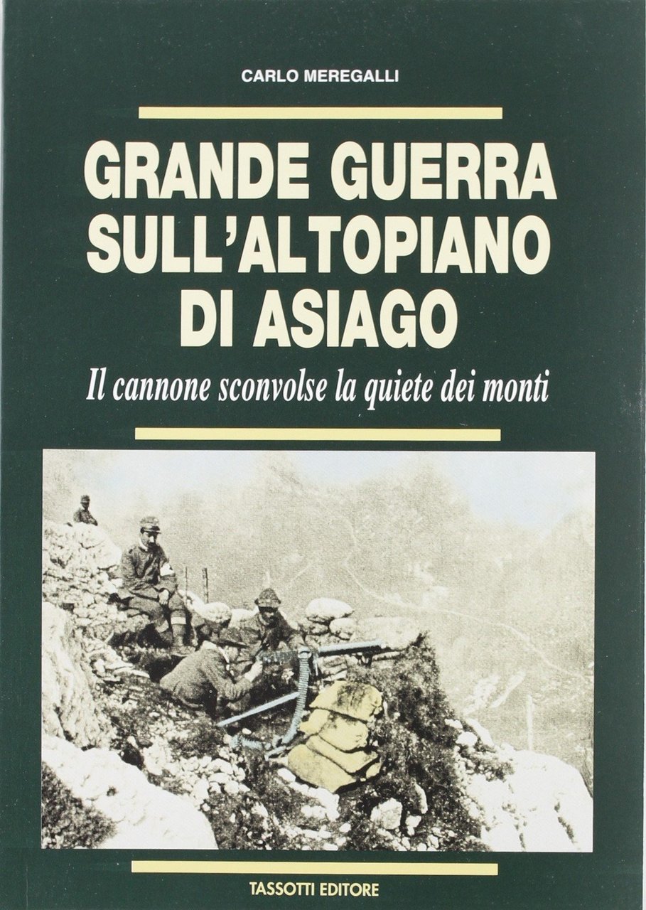 Grande Guerra sull'Altopiano di Asiago - Il cannone sconvolse la …