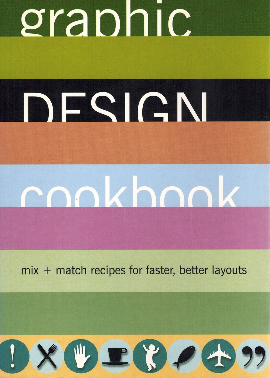 Graphic Design Cookbook: Mix &amp; Match Recipes for Faster, Better …