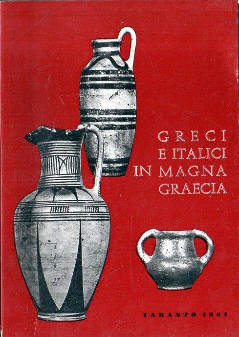 Greci e italici in Magna Grecia: Atti del primo convegno …