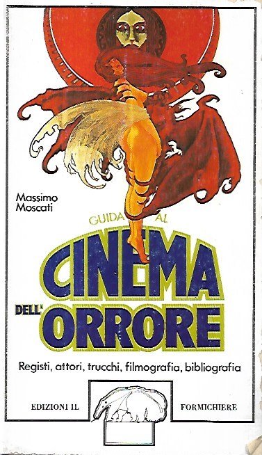 Guida al cinema dell'orrore: registi, attori, trucchi, filmografia, bibliografia