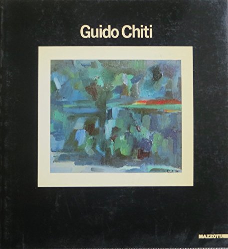 Guido Chiti. Dentro l'infinito della natura. Catalogo della mostra (Gallarate, …