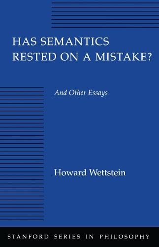 Has Semantics Rested on a Mistake?: And Other Essays