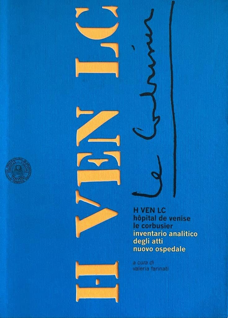Hopital de Venise Le Corbusier 1963-70. Inventario analitico degli atti …