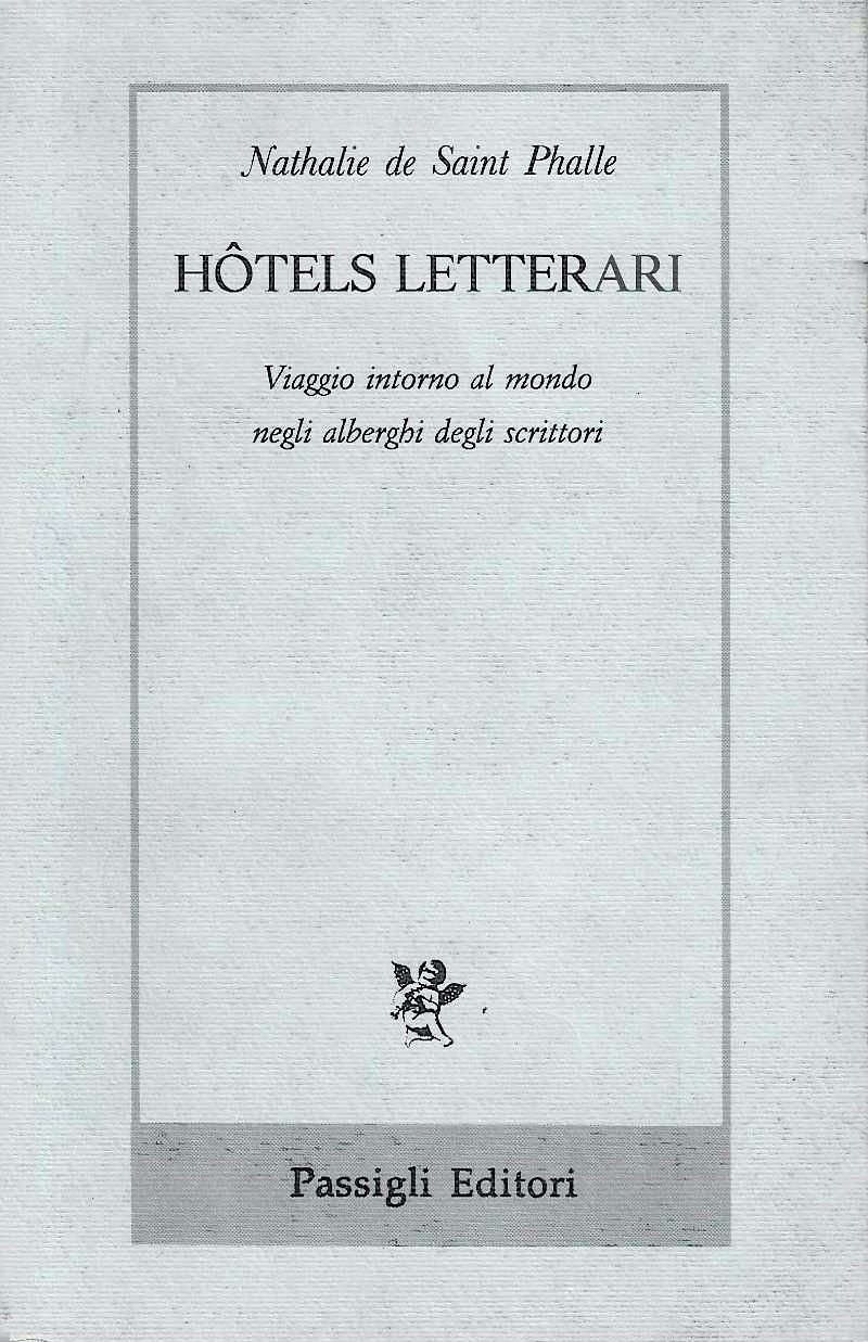 Hotels letterari. Viaggio intorno al mondo negli alberghi degli scrittori