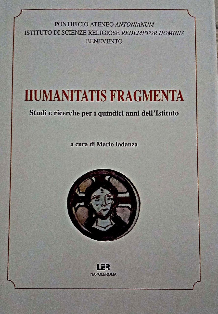 Humanitatis fragmenta : studi e ricerche per i quindici anni …