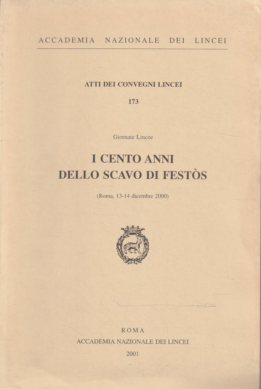 I cento anni dello scavo di Festòs : Giornate lincee …
