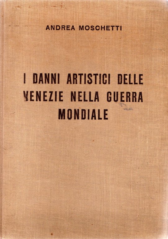 I danni artistici delle Venezie nella guerra mondiale