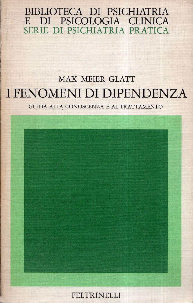 I fenomeni di dipendenza. Guida alla conoscenza e al trattamento