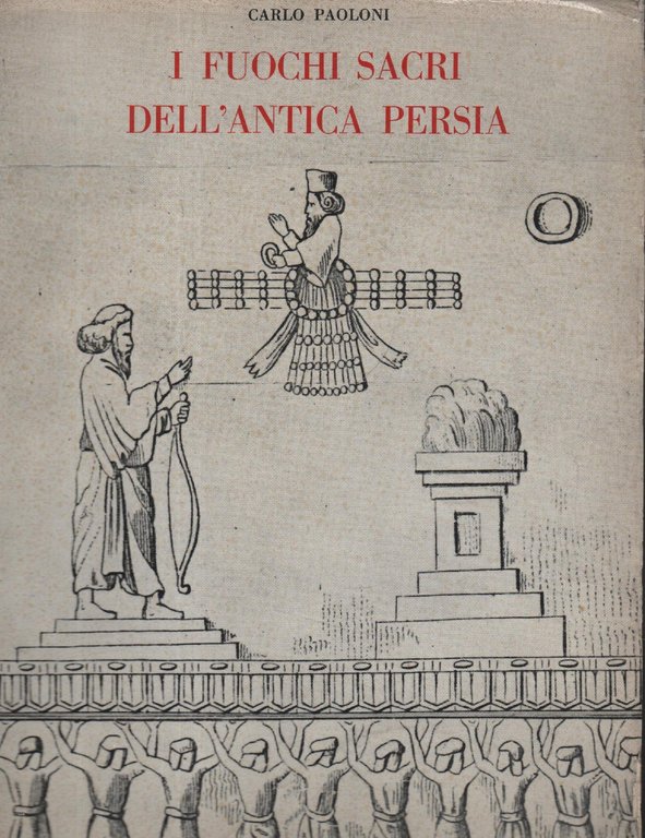 I fuochi sacri dell'antica Persia