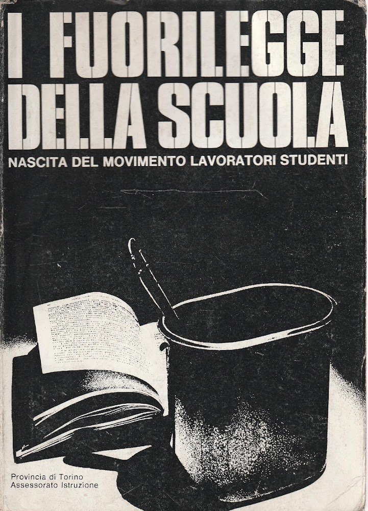 I fuorilegge della scuola. Nascita del movimento lavoratori studenti