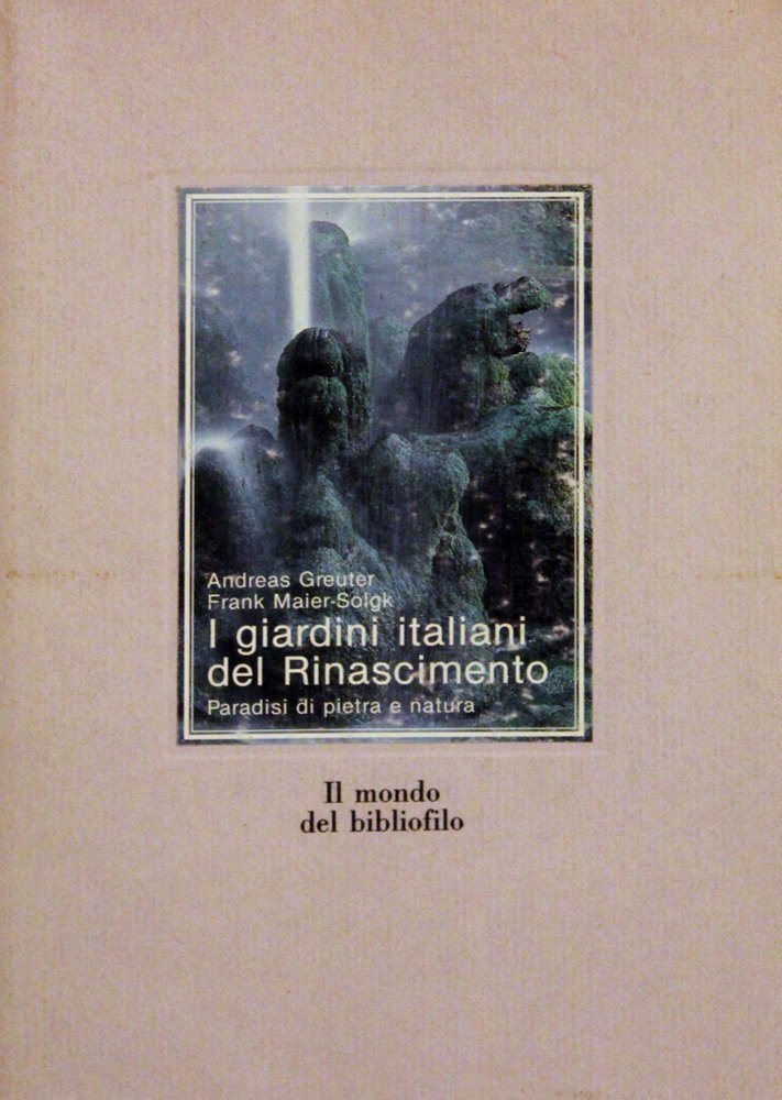 I giardini italiani del Rinascimento : paradisi di pietra e … | Immagine principale
