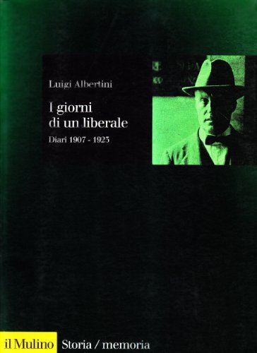 I giorni di un liberale. Diari 1907-1923