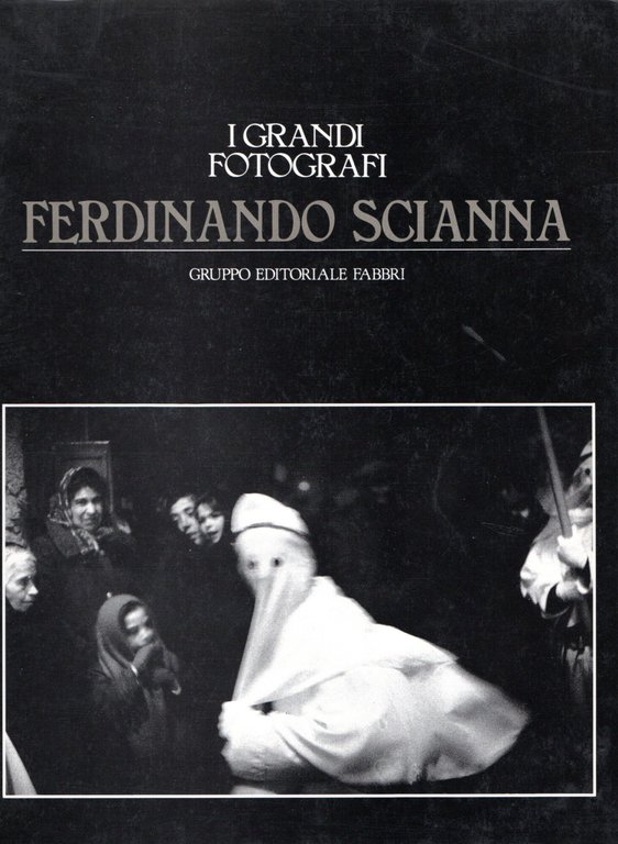 I grandi fotografi. Ferdinando Scianna