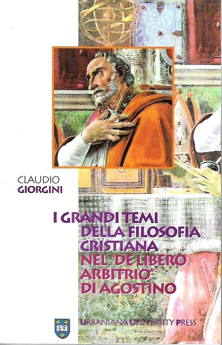 I grandi temi della filosofia cristiana nel «De libero arbitrio» …