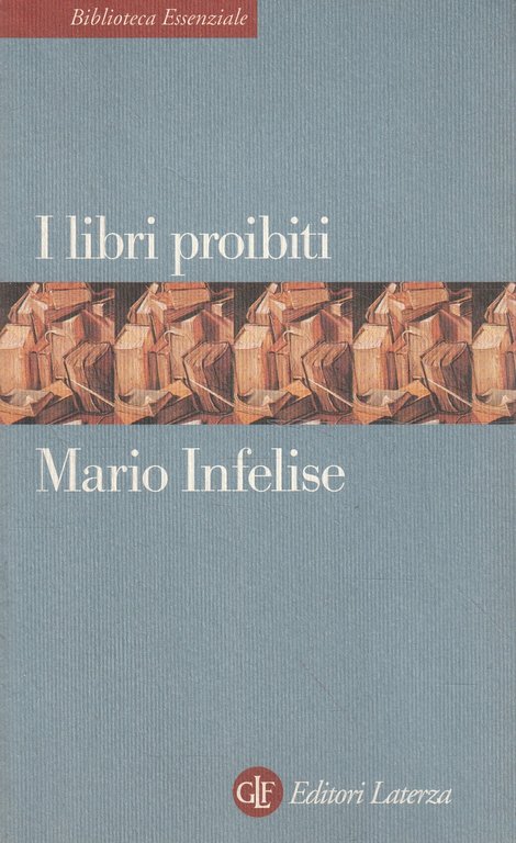 I libri proibiti : da Gutenberg all'Encyclopédie