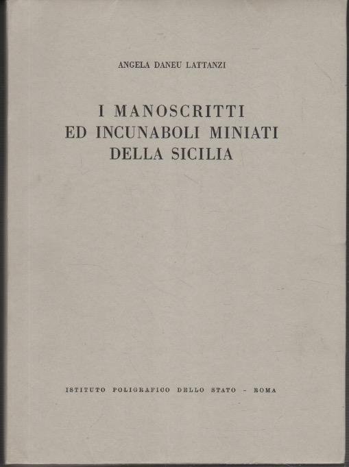 I Manoscritti ed Incunaboli Miniati della Sicilia