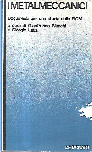 I metalmeccanici: Documenti per una storia della FIOM