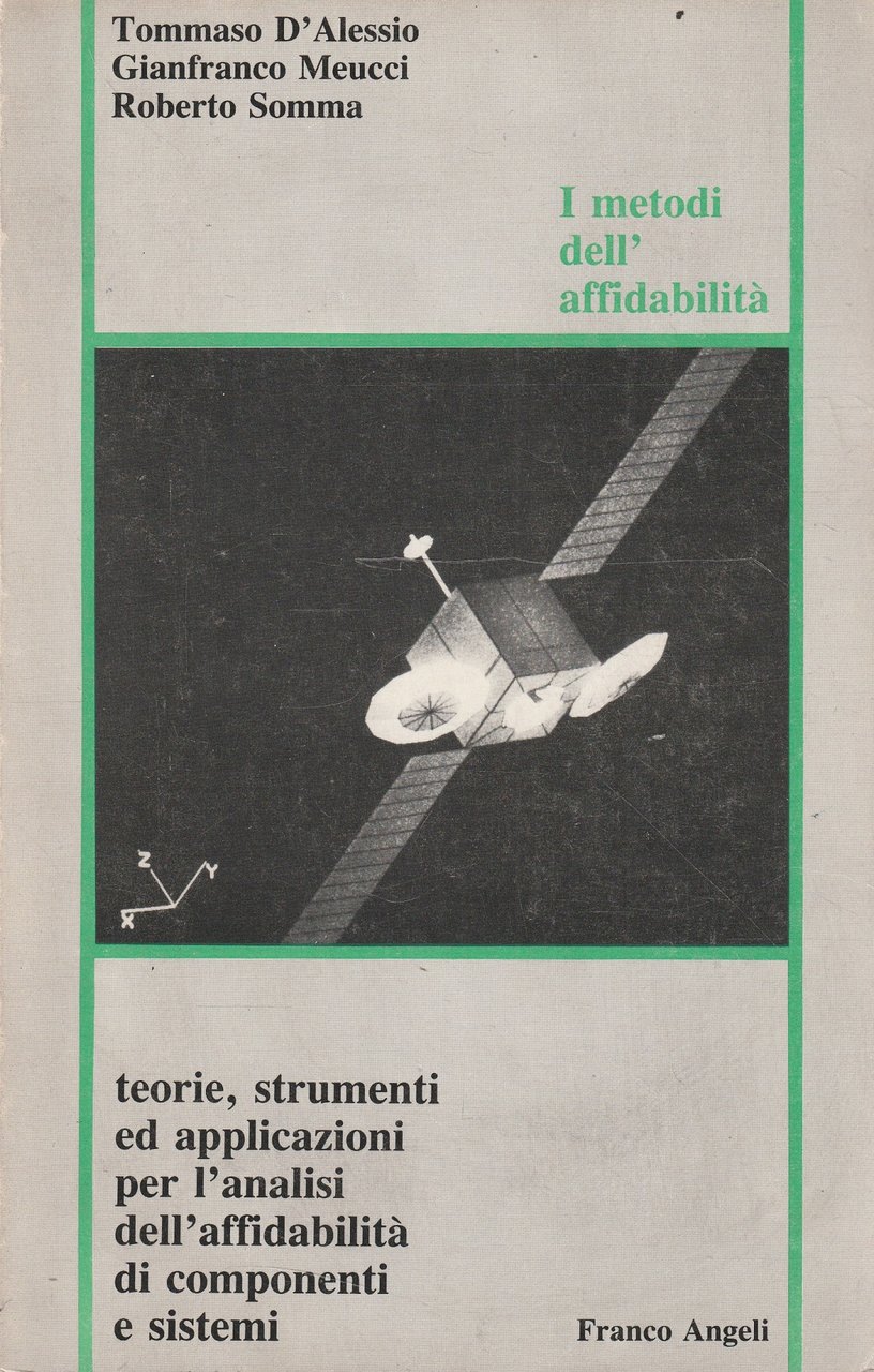 I metodi dell'affidabilità: teorie, strumenti ed applicazioni per l'analisi dell'affidalbilità …