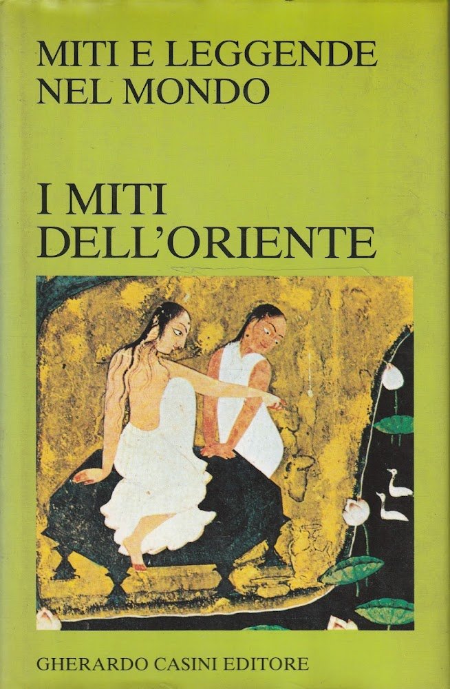I miti dell'Oriente. Miti e leggende nel mondo