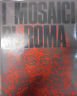 I MOSAICI DI ROMA