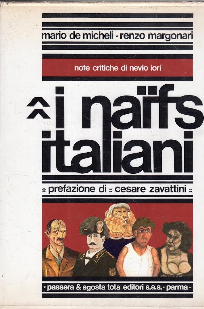 I Naifs italiani: Volume Secondo; Note critiche di Nevio Iori. …