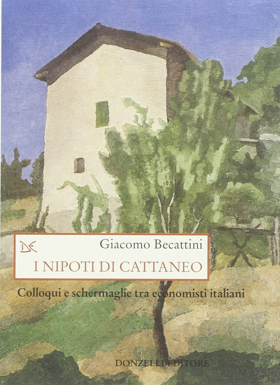 I nipoti di Cattaneo. Colloqui e schermaglie tra economisti italiani