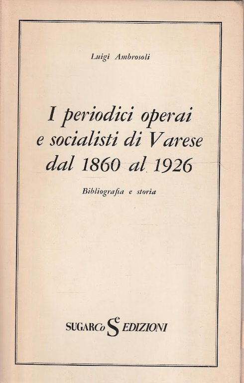 I periodici operai e socialisti di Varese dal 1860 al 1926