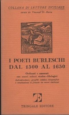 I poeti burleschi dal 1500 al 1650 ordinati e annotati …