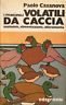I principali volatili da caccia. Anatomia, alimentazione, allevamento | Immagine principale