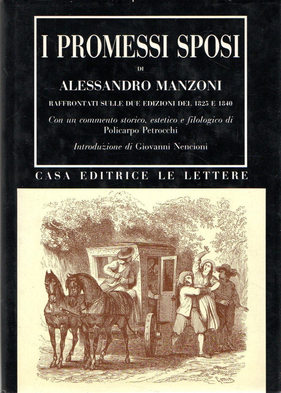 I promessi sposi di Alessandro Manzoni: Raffrontati sulle due edizioni …